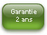 Garantie 2 ans pour la plupart des dispositifs Garantie 2 ans pour la plupart des dispositifs