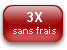 Paiement 3 X sans frais par Carte ou Chéque Paiement 3 X sans frais par Carte ou Chéque