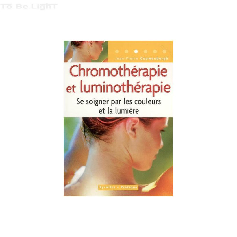 CHROMOTHERAPIE ET LUMINOTHERAPIE  Jean-Pierre Couwenbergh 